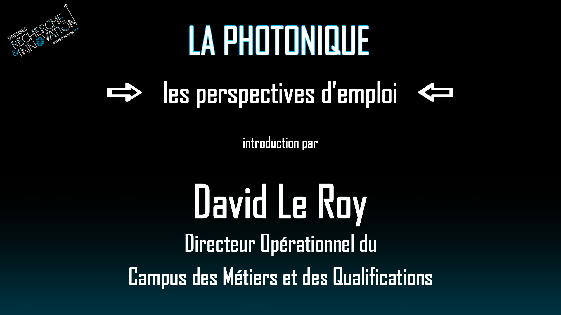 Introduction par David Le Roy, directeur opérationnel du Campus des Métiers et des Qualifications